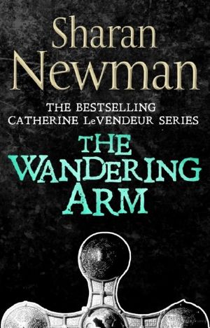[Catherine LeVendeur 03] • The Wandering Arm